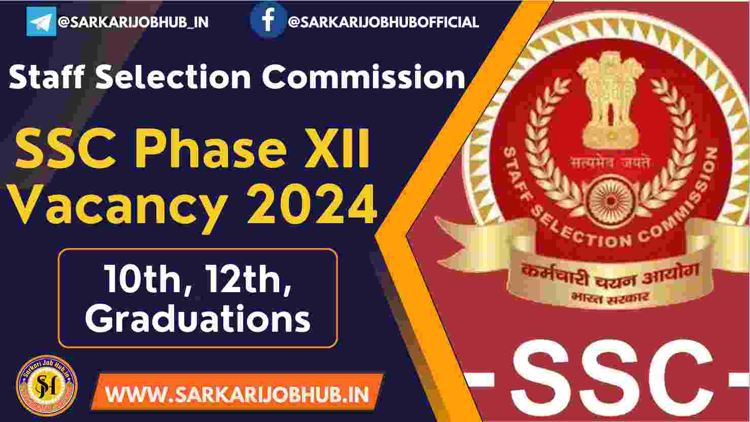 Sarkari Job Hub SSC Phase XII Recruitment 2024 Admit Card , Application