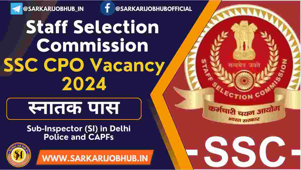 Sarkari Job Hub SSC CPO Recruitment 2024 EXAM DATE NOTICE Sarkari