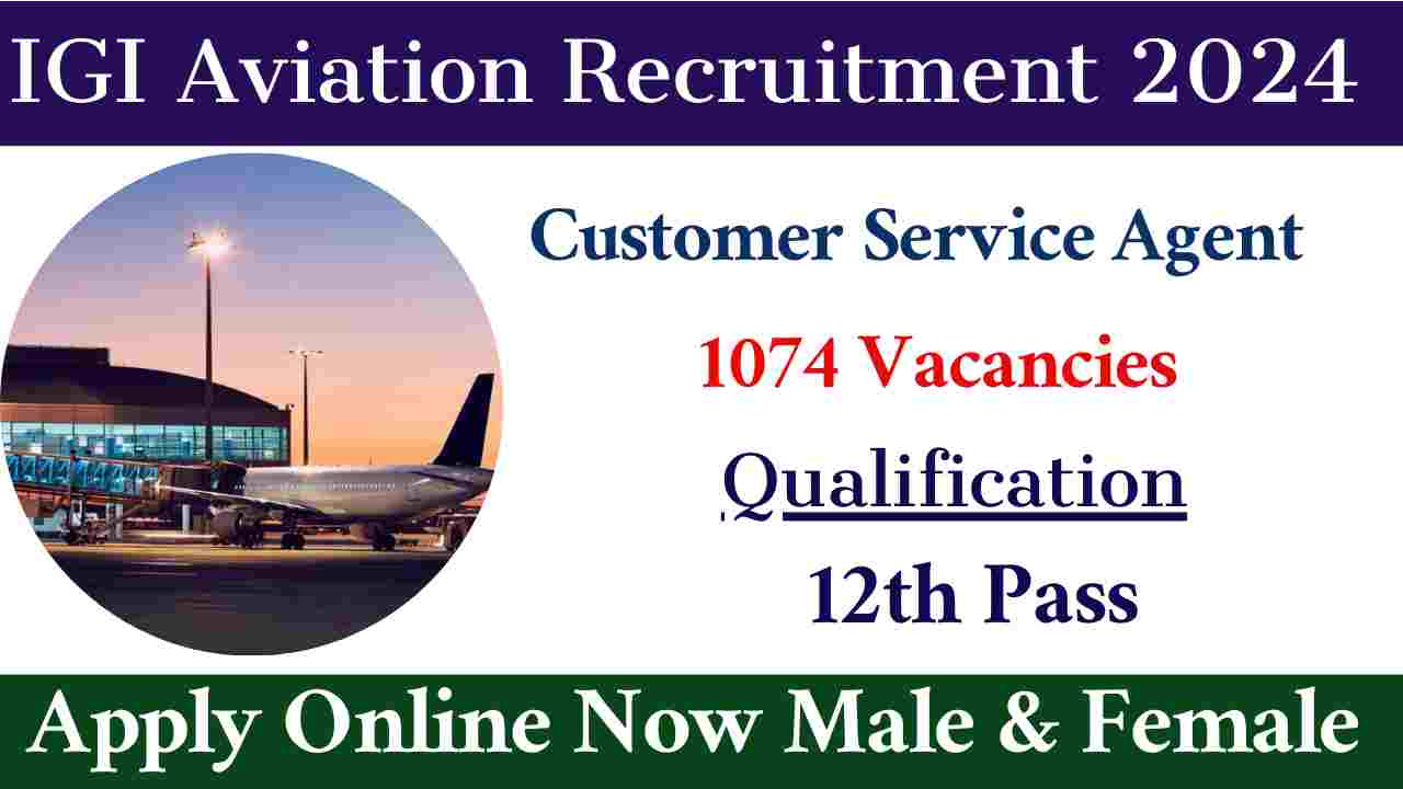 IGI Airport Recruitment 2024 | IGI Aviation Services 1074 Vacancy, 12th ...